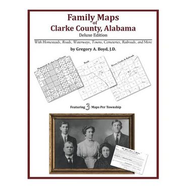 Family Maps of Clarke County, Alabama, Deluxe Edition