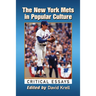 The New York Mets in Popular Culture: Critical Essays