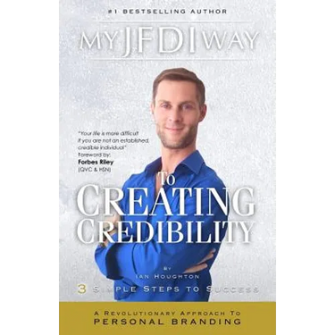 My JFDI Way to Creating Credibility: A Revolutionary Approach To Personal Branding