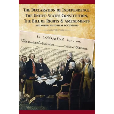 The Constitution of the United States and The Declaration of Independence