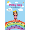 Picky Izzy Learns to Love Healthy Food