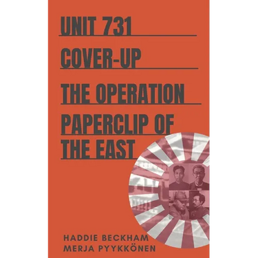 Unit 731 Cover-up: The Operation Paperclip of the East