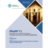 PPoPP 11 Proceedings of the 2011 ACM SIGPLAN Symposium on Principles and Practice of Parallel Programming
