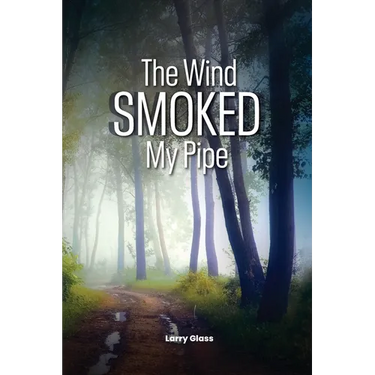 The Wind Smoked My Pipe
