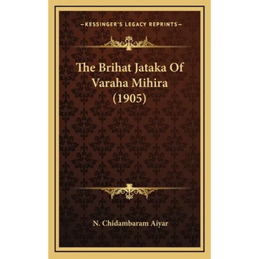 The Brihat Jataka Of Varaha Mihira (1905)