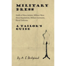 Military Dress: Drafts of Mess Jackets, Military Mess Dress Regulations, Military Garments, Naval Uniforms - A Tailor's Guide
