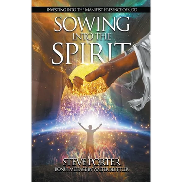 Sowing Into the Spirit: Investing into the Manifest Presence of God