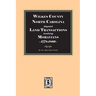 Wilkes County, North Carolina disputed Land Transactions involving Moravians, 1778-1809