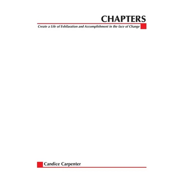 Chapters: Creating a Life of Exhilaration and Accomplishment in the Face of Change