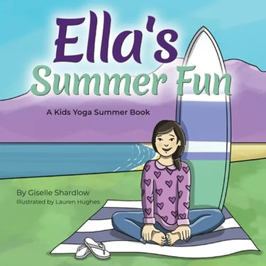 Ella's Summer Fun: A Kids Yoga Summer Book