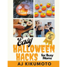 Easy Halloween Hacks for Busy Moms: Easy Halloween costumes, decorations, food, crafts, class parties, and more!