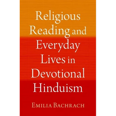 Religious Reading and Everyday Lives in Devotional Hinduism