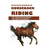 An Essential Guidebook On Horseback Riding: Tips, Tricks And Techniques For Complete Beginners: Books For Equestrians
