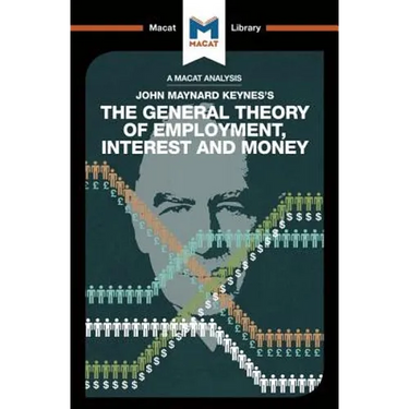 An Analysis of John Maynard Keyne's the General Theory of Employment, Interest and Money