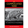 A Complicated War: The Harrowing of Mozambique