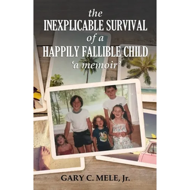 The Inexplicable Survival of a Happily Fallible Child