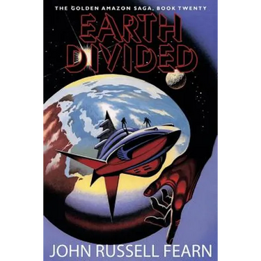 Earth Divided: The Golden Amazon Saga, Book 20