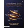Augmentative and Assistive Communication with Children: A Protocol and Intervention Plan to Support Children with Complex Communication Profiles