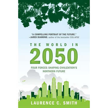 The World in 2050: Four Forces Shaping Civilization's Northern Future