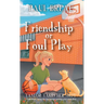 Friendship or Foul Play