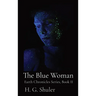 The Blue Woman: Earth Chronicles Series, Book II