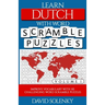 Learn Dutch with Word Scramble Puzzles Volume 1: Learn Dutch Language Vocabulary with 110 Challenging Bilingual Word Scramble Puzzles