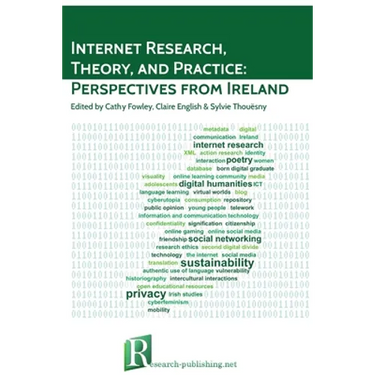 Internet Research, Theory, and Practice: Perspectives from Ireland