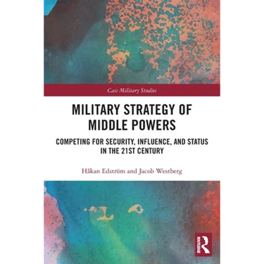 Military Strategy of Middle Powers: Competing for Security, Influence, and Status in the 21st Century