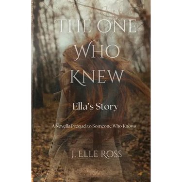 The One Who Knew: Ella's Story