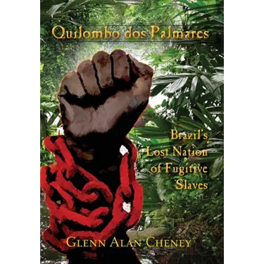 Quilombo dos Palmares: Brazil's Lost Nation of Fugitive Slaves