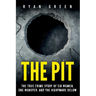 The Pit: The True Crime Story of Six Women, One Monster, and the Nightmare Below