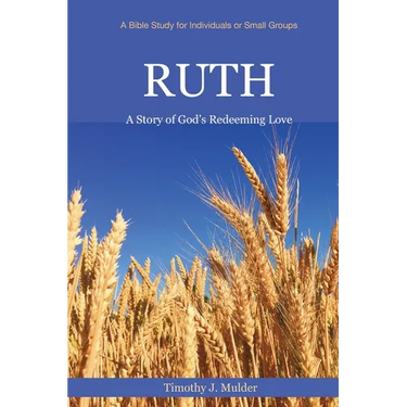 Ruth: A Story of God's Redeeming Love