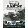 Rommel's Ghost Division: Dash to the Channel - 1940