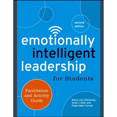 Emotionally Intelligent Leadership for Students: Facilitation and Activity Guide