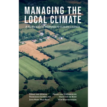 Managing the Local Climate: A Third Way to Respond to Climate Change