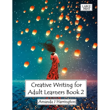 Creative Writing for Adult Learners Book 2 Large Print