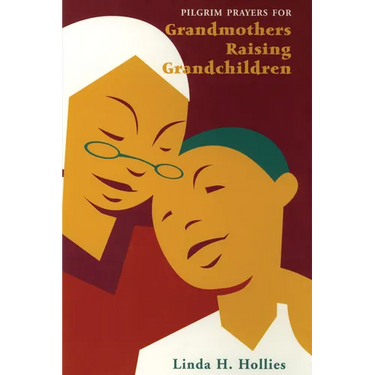 Pilgrim Prayers for Grandmothers Raising Grandchildren