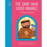 The Saint Who Loved Animals - St. Francis of Assisi