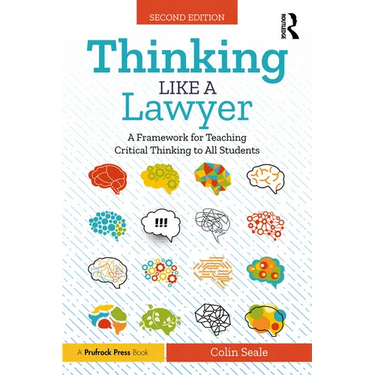 Thinking Like a Lawyer: A Framework for Teaching Critical Thinking to All Students
