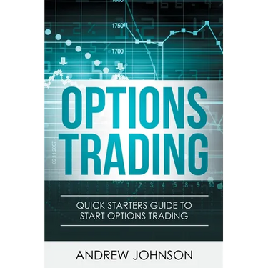 Options Trading: Quick Starters Guide To Options Trading
