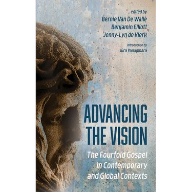 Advancing the Vision: The Fourfold Gospel in Contemporary and Global Contexts
