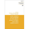 Gods, Spirits, and Worship in the Greco-Roman World and Early Christianity