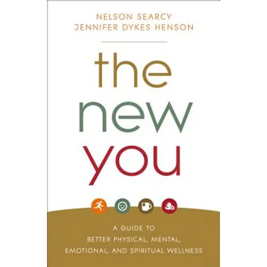 The New You: A Guide to Better Physical, Mental, Emotional, and Spiritual Wellness