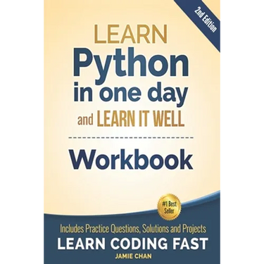 Python Workbook: Learn Python in one day and Learn It Well (Workbook with Questions, Solutions and Projects)
