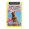 Everything You Should Know About: Squirrels