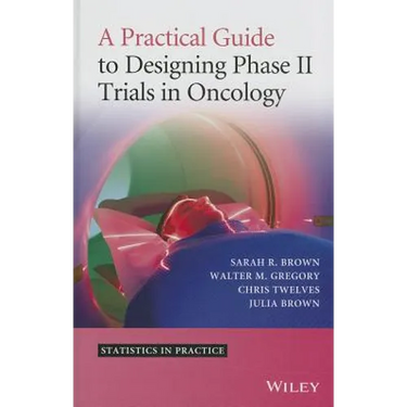 A Practical Guide to Designing Phase II Trials in Oncology