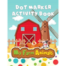 My Farm Animals: Dot Marker Activity Book