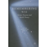 Remembering 9/11: Terror, Trauma and Social Theory
