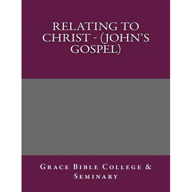Relating to Christ - (John's Gospel)