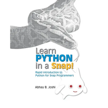 Learn Python in a Snap!: Rapid introduction to Python for those who already know Snap! Programming